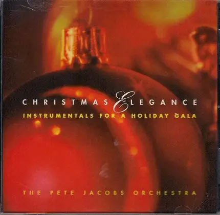 The Pete Jacobs Orchestra - Christmas Elegance - Instrumentals For A Holiday Gala