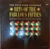 LP - The Pete King Chorale - Hits Of The Fabulous Fifties - Mono