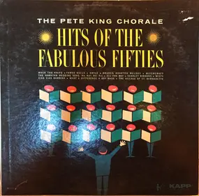 The Pete King Chorale - Hits Of The Fabulous Fifties