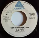 7inch Vinyl Single - The Pets - Wet Behind The Ears