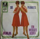 7inch Vinyl Single - The Peanuts - Ein Weisses Schiff / Aha