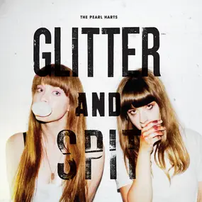 The Pearl Harts - Glitter And Spit