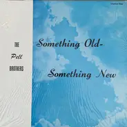 The Pell Brothers - Something Old-Something New