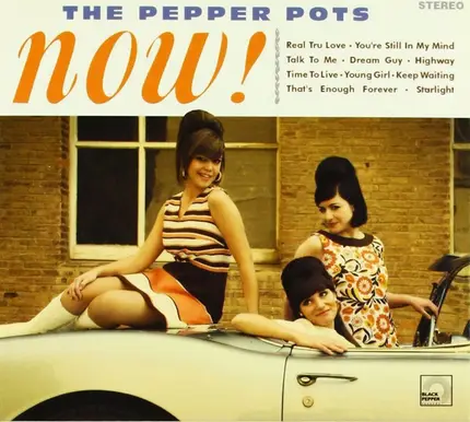 The Pepper Pots - Now!