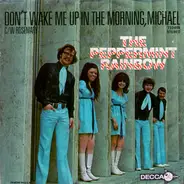 The Peppermint Rainbow - Don't Wake Me Up In The Morning, Michael / Rosemary