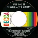 7inch Vinyl Single - The Peppermint Rainbow - Will You Be Staying After Sunday / And I'll Be There
