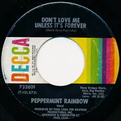 The Peppermint Rainbow - Don't Love Me Unless It's Forever