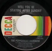 The Peppermint Rainbow - Will You Be Staying After Sunday / And I'll Be There