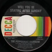 7inch Vinyl Single - The Peppermint Rainbow - Will You Be Staying After Sunday / And I'll Be There