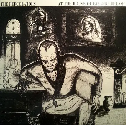 The Percolators - At The House Of Bizarre Dreams