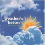 The Perfect View - THE WEATHER'S GETTIN' BETTER