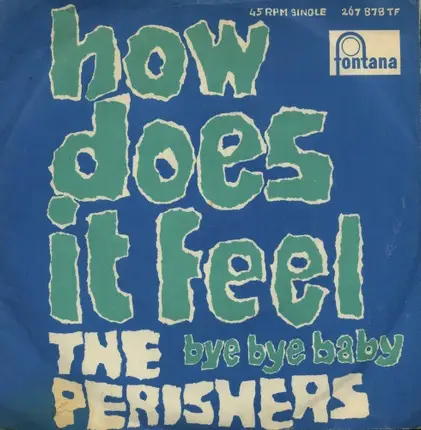 The Perishers - How Does It Feel / Bye Bye Baby