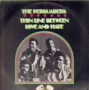 LP - The Persuaders - Thin Line Between Love And Hate