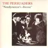7inch Vinyl Single - The Persuaders - Needyounear´s Disease