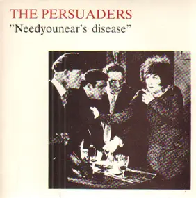 The Persuaders - Needyounear´s Disease