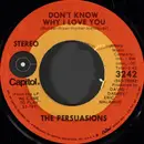 7inch Vinyl Single - The Persuasions - Don't Know Why I Love You
