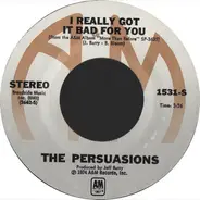 The Persuasions - I Really Got It Bad For You / Lookin' For A Love