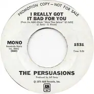 The Persuasions - I Really Got It Bad For You