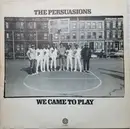 LP - The Persuasions - We Came To Play