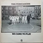 LP - The Persuasions - We Came To Play