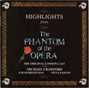CD - The 'Phantom Of The Opera' Original London Cast Starring Michael Crawford , Sarah Brightman , Steve - Highlights From The Phantom Of The Opera
