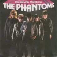 The Phantoms - The Devil Is Knocking