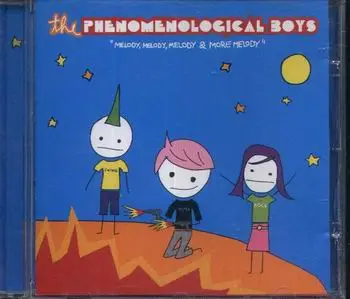 The Phenomenological Boys - Melody Melody Melody & More Melody