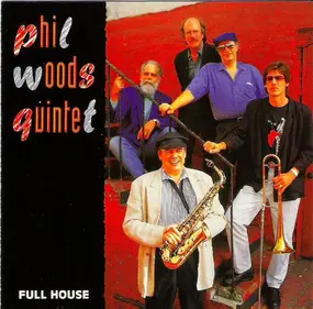 Phil Woods Quintet - Full House