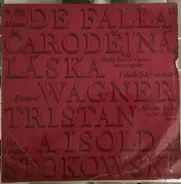 De Falla / Wagner - Manuel de Falla - Čarodějná Láska / Richard Wagner - Tristan A Isolda