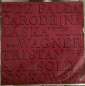 Manuel de Falla - Manuel de Falla - Čarodějná Láska / Richard Wagner - Tristan A Isolda