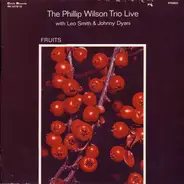 The Phillip Wilson Trio - Live - Fruits
