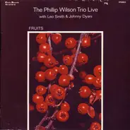 The Phillip Wilson Trio - Live - Fruits