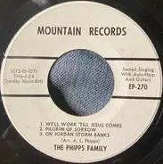 The Phipps Family - We'll Work 'Til Jesus Comes / Pilgrim Of Sorrow