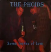 7inch Vinyl Single - The Phoids - Seven Inches of Love - Clear Blue