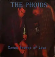 The Phoids - Seven Inches of Love