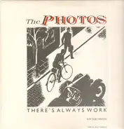 The Photos - There's Always Work