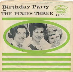 The Pixies Three - Birthday Party / Our Love