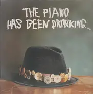 The Piano Has Been Drinking... - The Piano Has Been Drinking...