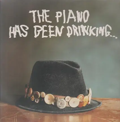 The Piano Has Been Drinking... - The Piano Has Been Drinking...