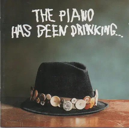 The Piano Has Been Drinking... - The Piano Has Been Drinking...