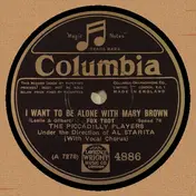 The Piccadilly Players - I Want To Be Alone With Mary Brown / C.O.N.S.T.A.N.T.I.N.O.P.L.E.