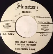 The Pickering Brothers - I've Been Changing / The Only Bridge I Never Burned