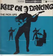 The Pick-Ups - Keep On Dancing