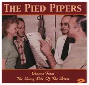 The Pied Pipers - Dreams From The Sunny Side Of The Street