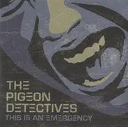 The Pigeon Detectives - This Is An Emergency