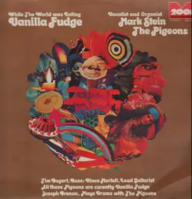 The Pigeons - While The World Was Eating Vanilla Fudge