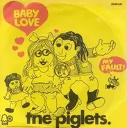 The Piglets - Baby Love