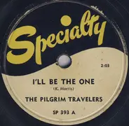 The Pilgrim Travelers - I'll Be The One / Welcome Home