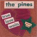 CD - The Pines - True Love Waits Volume One - EP