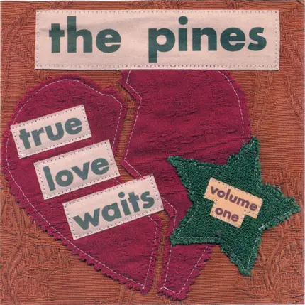 The Pines - True Love Waits - Volume One